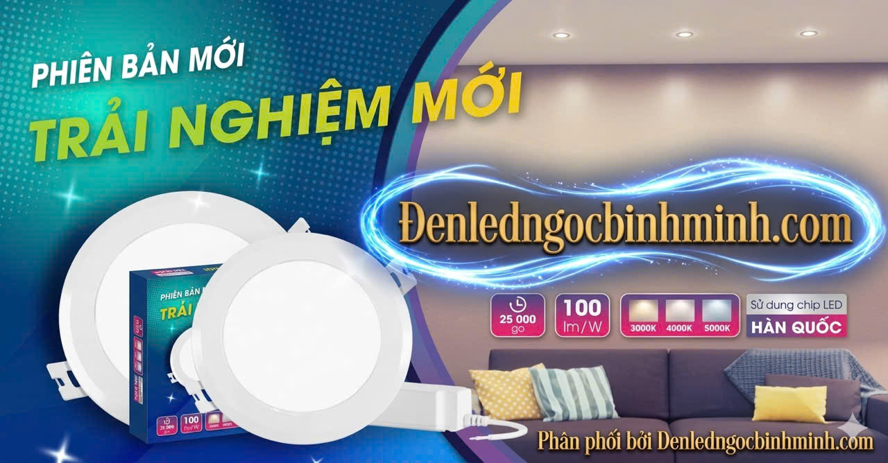 Đèn LED Downlight âm trần và gắn nổi Rạng Đông -Hãy cùng đèn led Ngọc Bình Minh mang lại giải pháp chiếu sáng hiện đại và hiệu quả